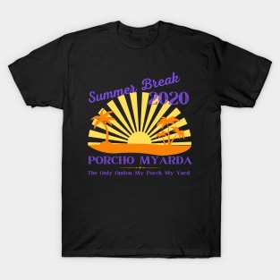 Summer Break 2020 Porcho Myarda T-Shirt